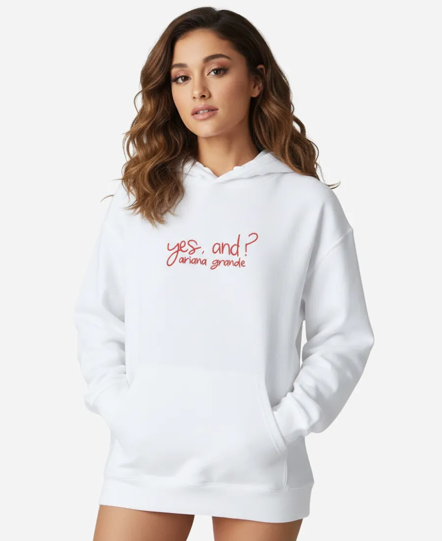 Yes, And? Ariana Grande Hoodie