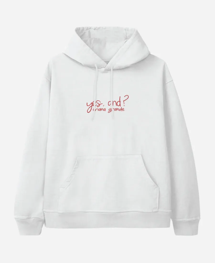 Yes, And? Ariana Grande Hoodie